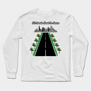 All Roads Lead to Rome Long Sleeve T-Shirt